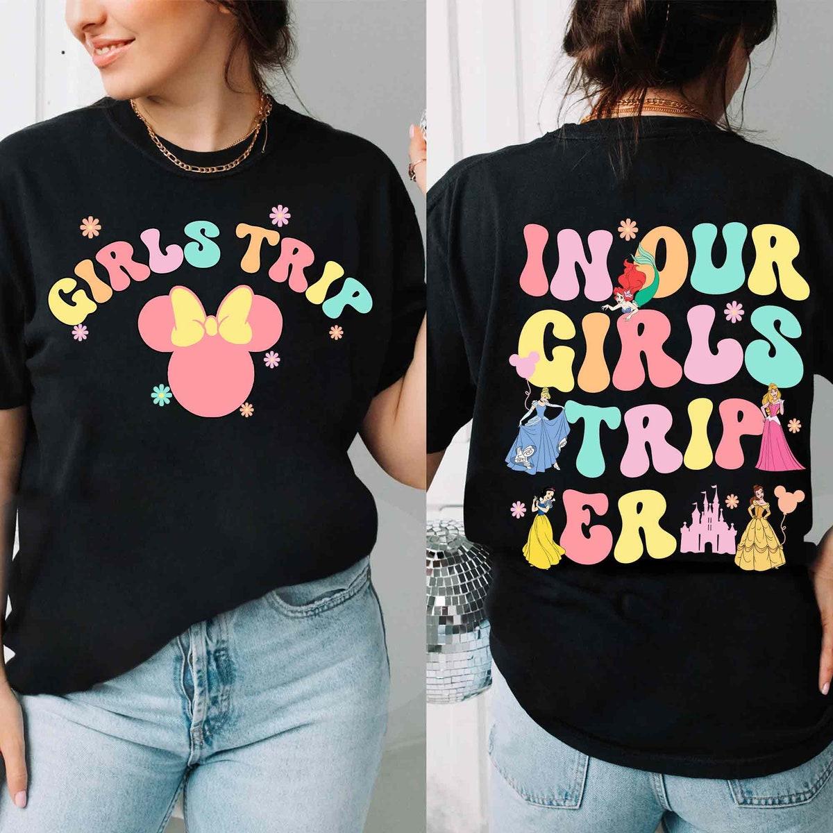 Two Sided Minnie Mouse Disney Princesses In Our Girls Trip Era Shirt 1