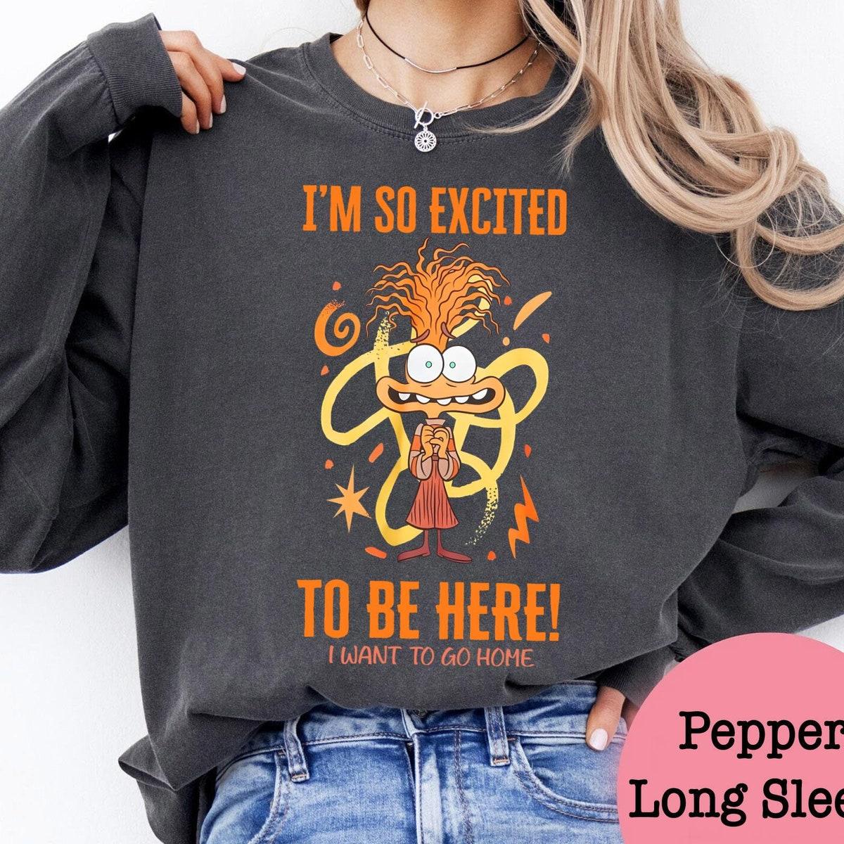 Vintage Anxiety I'm So Excited To Be Here I Want Go Home Shirt 3