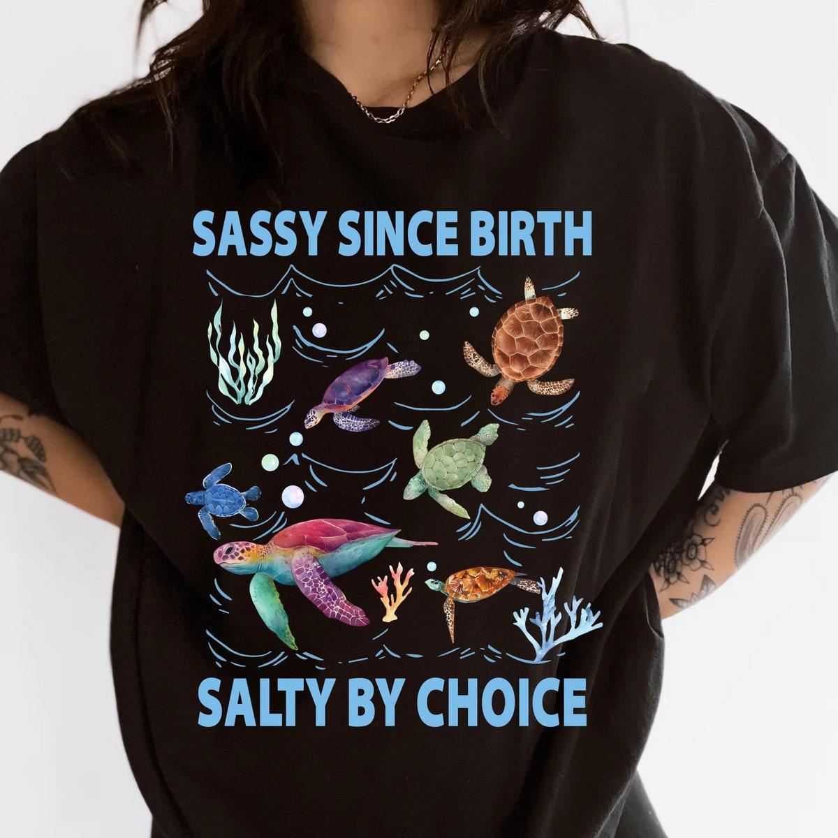 Vintage Sea Turtles Sassy Since Birth Salty By Choice Shirt 1