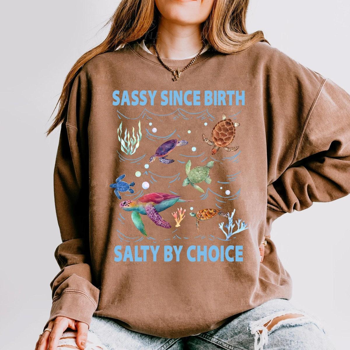 Vintage Sea Turtles Sassy Since Birth Salty By Choice Shirt 4