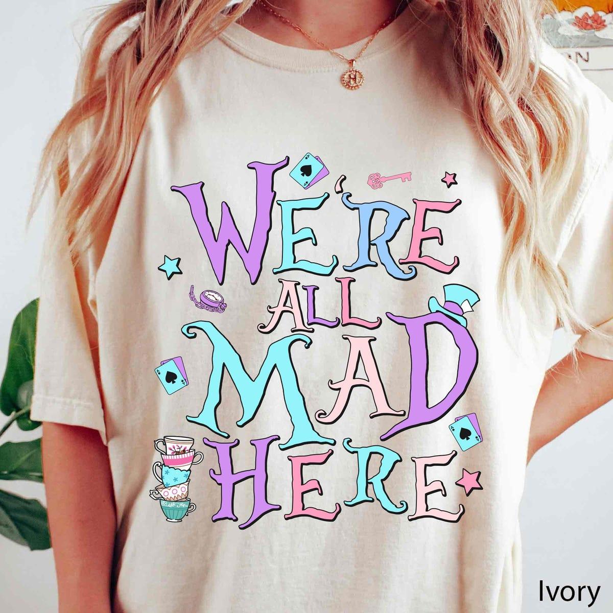 Vintage We're All Mad Here Disney Alice In Wonderland Shirt 1