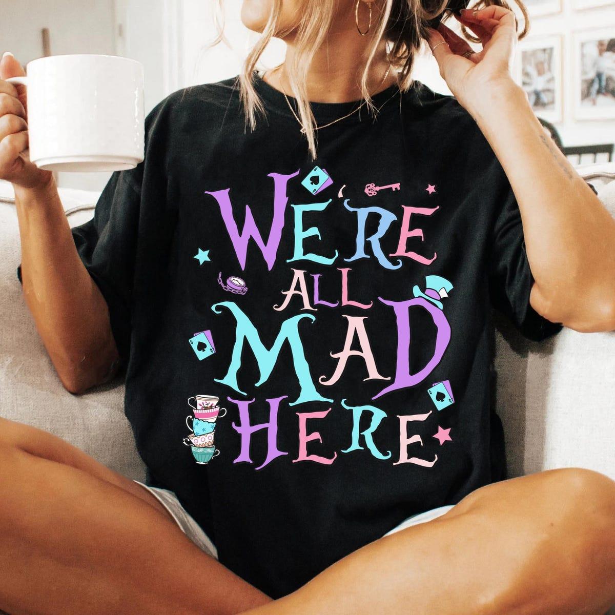 Vintage We're All Mad Here Disney Alice In Wonderland Shirt 2