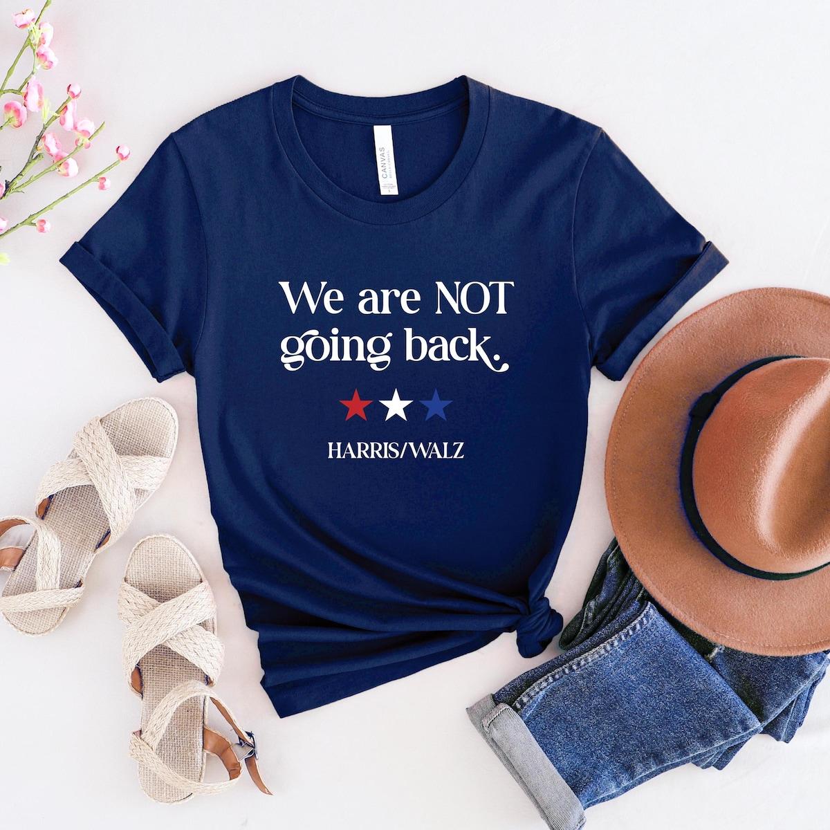 We Are Not Going Back Kamala Harris Shirt 1