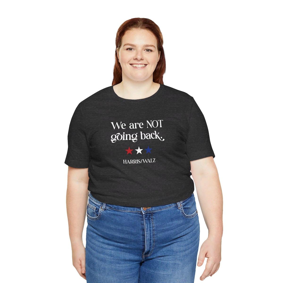 We Are Not Going Back Kamala Harris Shirt 4