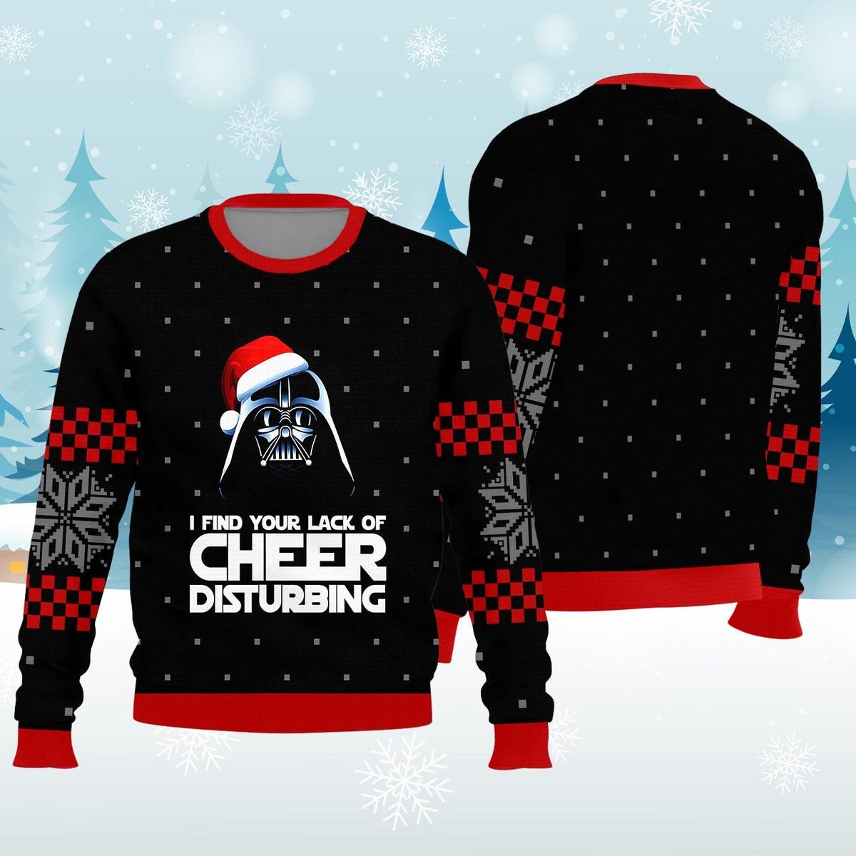 I Find Your Lack Of Cheer Disturbing Ugly Christmas Sweater Galaxy Movie Xmas Sweater 3