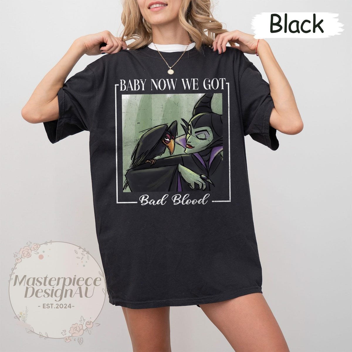 Baby Now Me Got Bad Blood Comfort Colors Shirt Maleficent Villains Inspired
