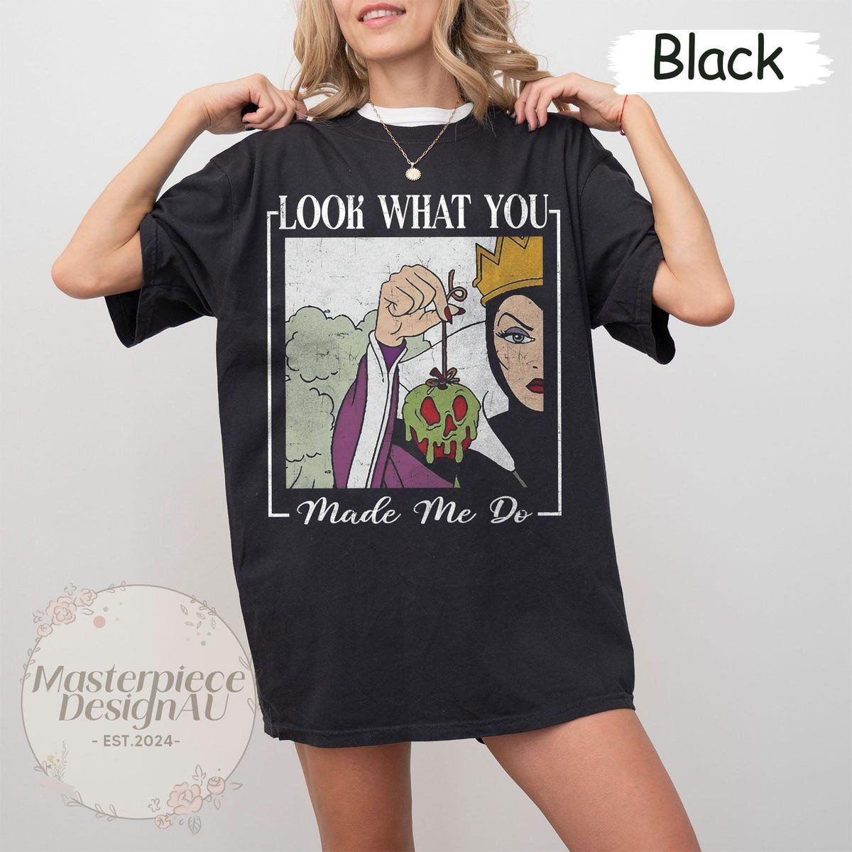 Look What You Made Me Do Comfort Colors Shirt Disney The Evil Queen